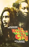 Pas de femme pas de cri : Ma vie avec Bob Marley - No Woman No Cry: My Life with Bob Marley