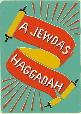 Une Haggadah juive - A Jewdas Haggadah