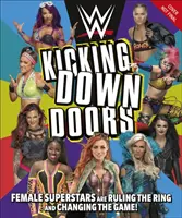 La WWE enfonce des portes ouvertes - Les superstars féminines règnent sur le ring et changent la donne ! - WWE Kicking Down Doors - Female Superstars Are Ruling the Ring and Changing the Game!