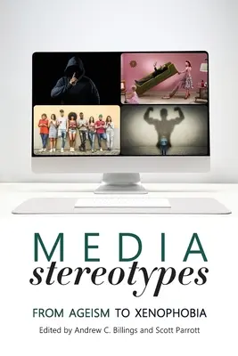 Stéréotypes dans les médias : De l'âgisme à la xénophobie - Media Stereotypes: From Ageism to Xenophobia