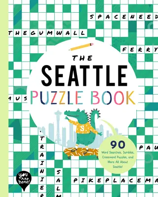 Le livre d'énigmes de Seattle : 90 mots cachés, énigmes, mots croisés et autres Tout sur Seattle, Washington ! - The Seattle Puzzle Book: 90 Word Searches, Jumbles, Crossword Puzzles, and More All about Seattle, Washington!
