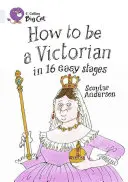 Comment être un Victorien en 16 étapes faciles - How to Be a Victorian in 16 Easy Stages