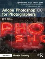 Adobe Photoshop CC pour les photographes 2018 - Adobe Photoshop CC for Photographers 2018