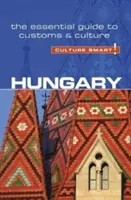 Hongrie - Culture Smart, Volume 88 : Le guide essentiel des coutumes et de la culture - Hungary - Culture Smart!, Volume 88: The Essential Guide to Customs & Culture