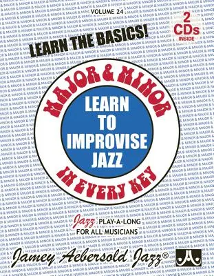 Jamey Aebersold Jazz -- Apprendre à improviser le jazz -- majeur et mineur dans toutes les tonalités, Vol 24 : Apprendre les bases, Livre & 2 CDs - Jamey Aebersold Jazz -- Learn to Improvise Jazz -- Major & Minor in Every Key, Vol 24: Learn the Basics!, Book & 2 CDs