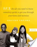 S.E.X. : Le guide de la sexualité pour passer le cap de l'adolescence et de la vingtaine - S.E.X.: The All-You-Need-To-Know Sexuality Guide to Get You Through Your Teens and Twenties