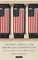 Grèce antique et conservatisme américain : L'influence classique sur la droite moderne - Ancient Greece and American Conservatism: Classical Influence on the Modern Right