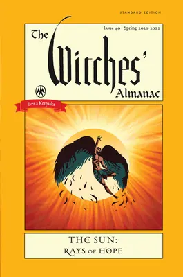 L'almanach des sorcières 2021-2022 édition standard : Le Soleil - Rayons d'espoir - The Witches' Almanac 2021-2022 Standard Edition: The Sun - Rays of Hope