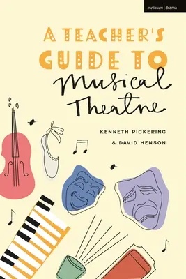 Guide de l'enseignant pour le théâtre musical - A Teacher's Guide to Musical Theatre