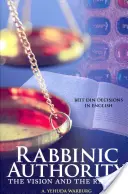 Autorité rabbinique, Volume 1, 1 : La vision et la réalité - Rabbinic Authority, Volume 1, 1: The Vision and the Reality