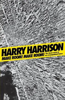 Make Room ! Faites de la place ! Le roman classique d'un futur surpeuplé - Make Room! Make Room!: The Classic Novel of an Overpopulated Future