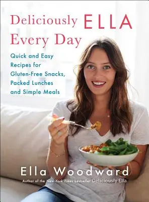 Deliciously Ella Every Day, 2 : Recettes rapides et faciles pour des collations sans gluten, des déjeuners à emporter et des repas simples. - Deliciously Ella Every Day, 2: Quick and Easy Recipes for Gluten-Free Snacks, Packed Lunches, and Simple Meals