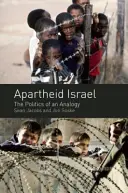 L'apartheid israélien : La politique de l'analogie - Apartheid Israel: The Politics of an Analogy