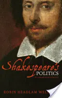 La politique de Shakespeare : Une introduction contextuelle - Shakespeare's Politics: A Contextual Introduction