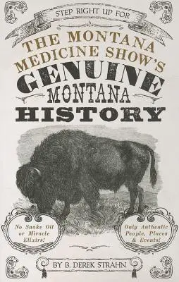 L'histoire authentique du Montana par le Montana Medicine Show - The Montana Medicine Show's Genuine Montana History