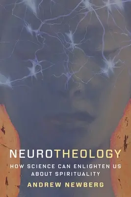 Neurothéologie : Comment la science peut nous éclairer sur la spiritualité - Neurotheology: How Science Can Enlighten Us about Spirituality