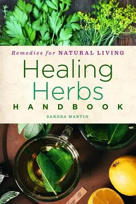 Healing Herbs Handbook, 3 : Recipes for Natural Living (Manuel des herbes médicinales, 3 : Recettes pour une vie naturelle) - Healing Herbs Handbook, 3: Recipes for Natural Living