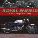 Royal Enfield : L'histoire complète - Royal Enfield: The Complete Story