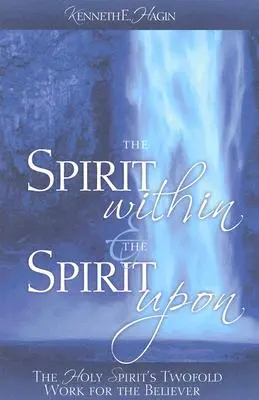 L'Esprit qui est en nous et l'Esprit qui est sur nous - The Spirit Within & the Spirit Upon