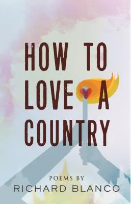 Comment aimer un pays : Poèmes - How to Love a Country: Poems