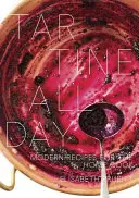 Tartine All Day : Recettes modernes pour le cuisinier amateur [Livre de cuisine]. - Tartine All Day: Modern Recipes for the Home Cook [A Cookbook]