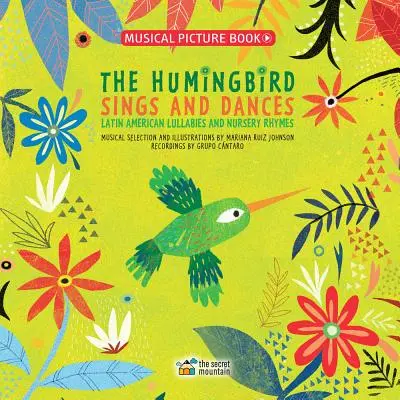 Le colibri chante et danse : Berceuses et comptines d'Amérique latine - The Hummingbird Sings and Dances: Latin American Lullabies and Nursery Rhymes