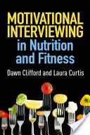 L'entretien de motivation dans le domaine de la nutrition et de la forme physique - Motivational Interviewing in Nutrition and Fitness
