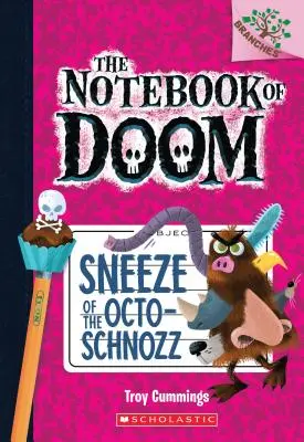 L'éternuement de l'Octo-Schnozz : Un livre de branches (le cahier du destin n°11), 11 - Sneeze of the Octo-Schnozz: A Branches Book (the Notebook of Doom #11), 11