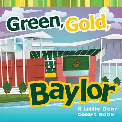 Vert, or, baïlor : Le livre des couleurs d'un petit ours - Green, Gold, Baylor: A Little Bear Colors Book