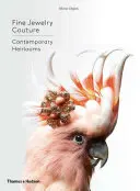 Bijoux de luxe Couture : Héritages contemporains - Fine Jewelry Couture: Contemporary Heirlooms