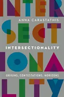 Intersectionnalité : Origines, contestations, horizons - Intersectionality: Origins, Contestations, Horizons