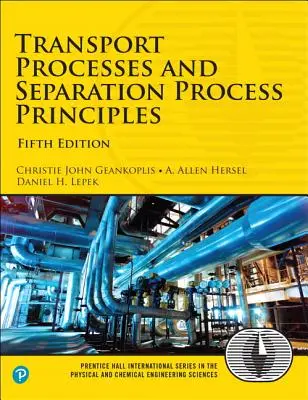 Processus de transport et principes des processus de séparation - Transport Processes and Separation Process Principles
