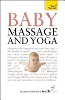 Massage et yoga pour bébé - Un guide qui fait autorité sur les massages sûrs et efficaces et les exercices de yoga conçus pour le bien de bébé. - Baby Massage and Yoga - An authoritative guide to safe, effective massage and yoga exercises designed to benefit baby