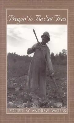 Prayin' to Be Set Free : Récits personnels sur l'esclavage dans le Mississippi - Prayin' to Be Set Free: Personal Accounts of Slavery in Mississippi