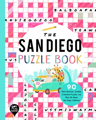 Le livre d'énigmes de San Diego : 90 mots à chercher, des énigmes, des mots croisés et plus encore Tout sur San Diego, Californie ! - The San Diego Puzzle Book: 90 Word Searches, Jumbles, Crossword Puzzles, and More All about San Diego, California!