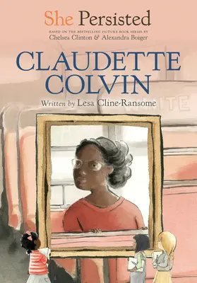 Elle a persisté : Claudette Colvin - She Persisted: Claudette Colvin