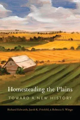 La colonisation des plaines : Vers une nouvelle histoire - Homesteading the Plains: Toward a New History