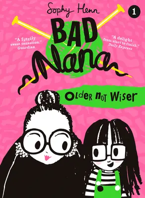 Older Not Wiser (Bad Nana, Livre 1) - Older Not Wiser (Bad Nana, Book 1)