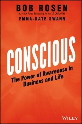 Conscious : Le pouvoir de la conscience dans les affaires et la vie - Conscious: The Power of Awareness in Business and Life