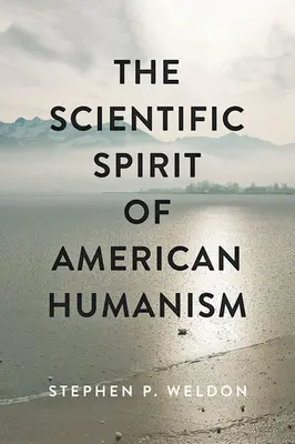 L'esprit scientifique de l'humanisme américain - The Scientific Spirit of American Humanism