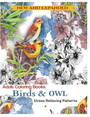 Livre de coloriage pour adultes : Hiboux et oiseaux : Dessins de relaxation à colorier ! - Coloring Book for Adult: Owls & Birds: Relaxation Designs to Color!