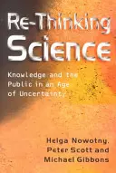 Repenser la science : La connaissance et le public à l'ère de l'incertitude - Re-Thinking Science: Knowledge and the Public in an Age of Uncertainty