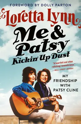 Me & Patsy Kickin' Up Dust : Mon amitié avec Patsy Cline - Me & Patsy Kickin' Up Dust: My Friendship with Patsy Cline