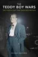 Teddy Boy Wars - Le culte de la jeunesse qui a choqué la Grande-Bretagne - Teddy Boy Wars - The Youth Cult that Shocked Britain