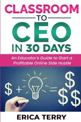 De la salle de classe au PDG en 30 jours - Classroom to CEO in 30 Days