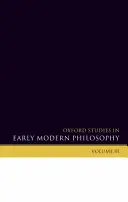 Oxford Studies in Early Modern Philosophy : Volume III - Oxford Studies in Early Modern Philosophy: Volume III