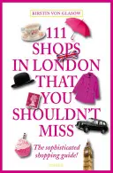 111 magasins à Londres à ne pas manquer - 111 Shops in London That You Shouldn't Miss