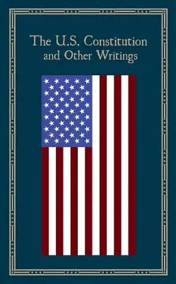 La Constitution américaine et autres écrits - The U.S. Constitution and Other Writings