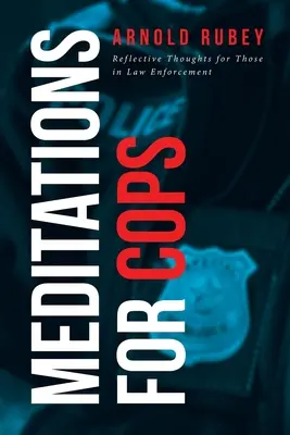 Méditations pour les flics : Réflexions pour les personnes chargées de l'application de la loi - Meditations for Cops: Reflective Thoughts for Those in Law Enforcement