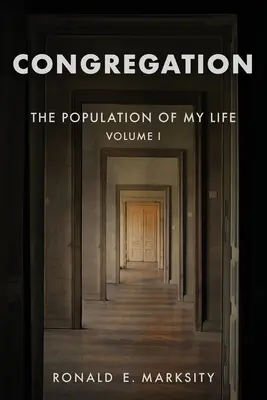 La congrégation : La population de ma vie : Volume I - Congregation: The Population of My Life: Volume I